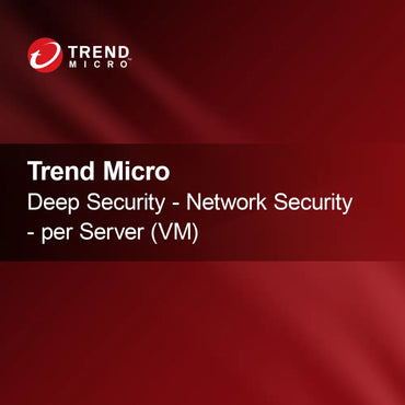 Trend Micro Deep Security - Sécurité Réseau - par Serveur (VM)