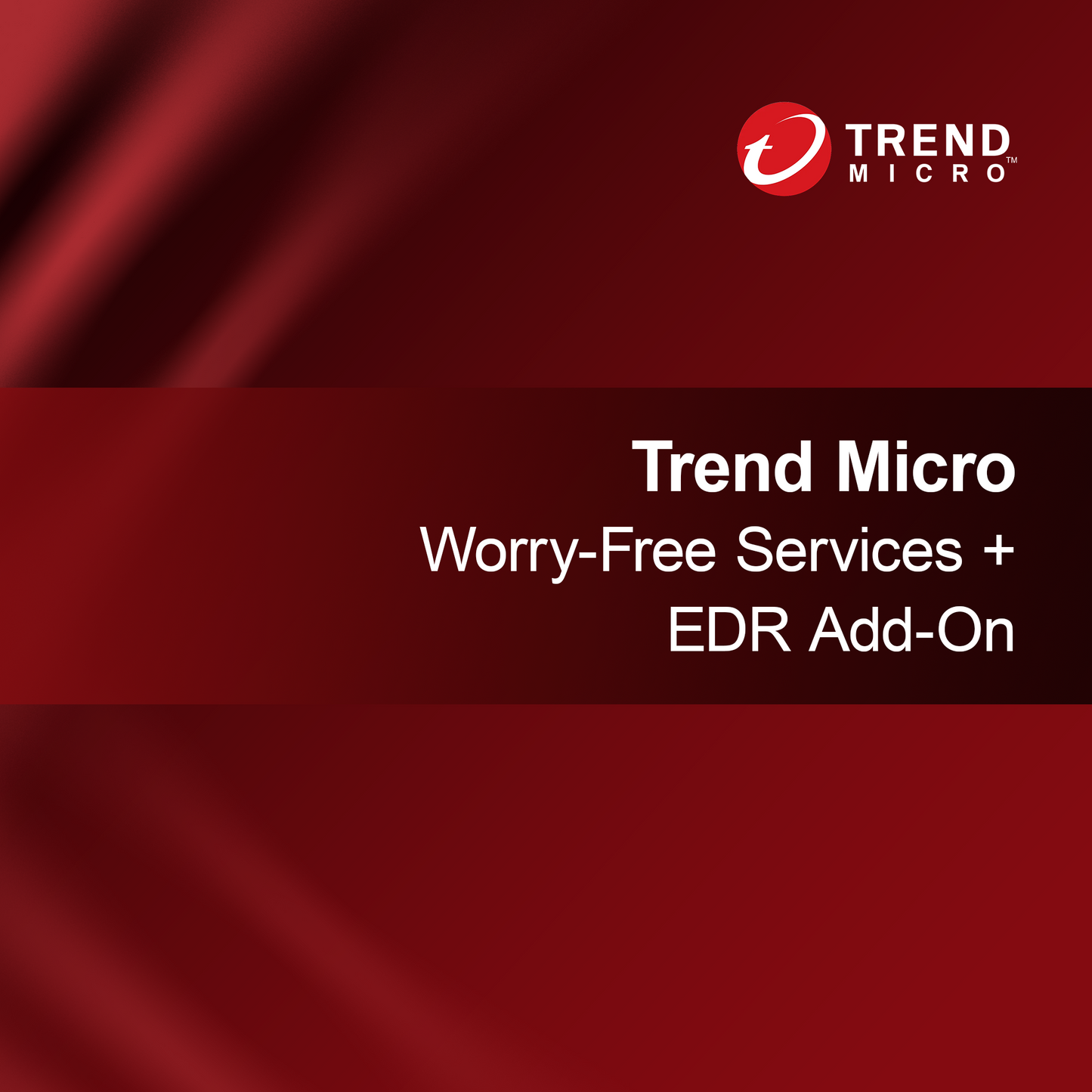 Trend Micro Services Sans Soucis + Module Complémentaire EDR